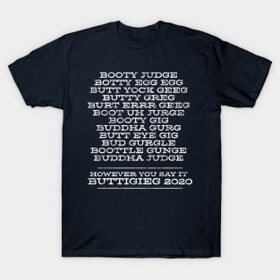 How do you say Mayor Pete Buttigieg's name? Funny list of ways people say it. T-Shirt